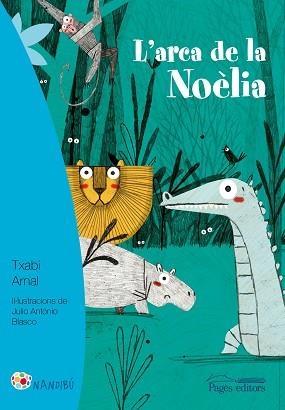 ARCA DE LA NOÈLIA, L' | 9788499758169 | ARNAL GIL, TXABI  /BLASCO, JULIO ANTONIO | Llibreria Aqualata | Comprar libros en catalán y castellano online | Comprar libros Igualada