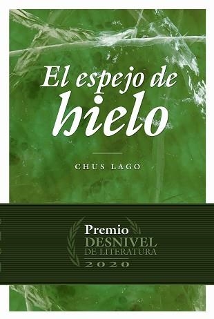 ESPEJO DE HIELO, EL. PREMIO DESNIVEL DE LITERATURA 2020 | 9788498295344 | LAGO REY, MARÍA JESÚS | Llibreria Aqualata | Comprar libros en catalán y castellano online | Comprar libros Igualada