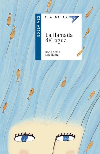 LLAMADA DEL AGUA, LA | 9788426361134 | ANTÓN BLANCO, ROCÍO / NÚÑEZ MADRID, LOLA | Llibreria Aqualata | Comprar llibres en català i castellà online | Comprar llibres Igualada