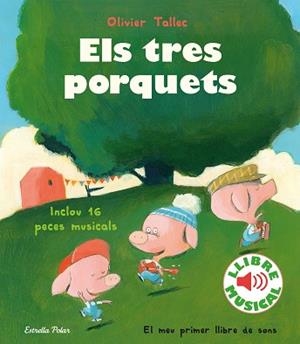 TRES PORQUETS, ELS. LLIBRE MUSICAL | 9788418135316 | TALLEC, OLIVIER | Llibreria Aqualata | Comprar llibres en català i castellà online | Comprar llibres Igualada
