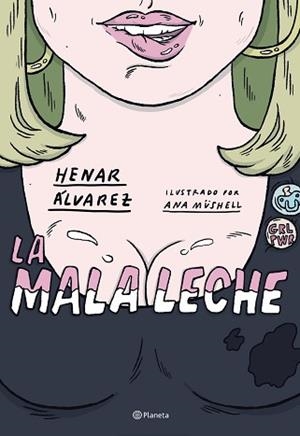 MALA LECHE, LA | 9788408234562 | ÁLVAREZ, HENAR / MÜSHELL, ANA | Llibreria Aqualata | Comprar libros en catalán y castellano online | Comprar libros Igualada