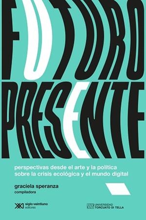 FUTURO PRESENTE | 9789876299619 | SPERANZA, GRACIELA | Llibreria Aqualata | Comprar libros en catalán y castellano online | Comprar libros Igualada