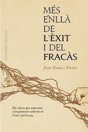 MÉS ENLLÀ DE L´ÈXIT I DEL FRACÀS | 9788491116417 | ROSÀS XICOTA, JOAN | Llibreria Aqualata | Comprar libros en catalán y castellano online | Comprar libros Igualada