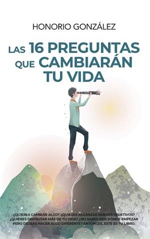 16 PREGUNTAS QUE CAMBIARÁN TU VIDA, LAS | 9788417828660 | GONZÁLEZ, HONORIO | Llibreria Aqualata | Comprar llibres en català i castellà online | Comprar llibres Igualada