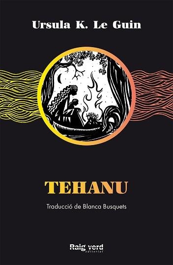 TEHANU (TERRAMAR IV) | 9788417925499 | LE GUIN, URSULA K. | Llibreria Aqualata | Comprar libros en catalán y castellano online | Comprar libros Igualada