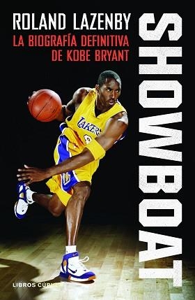 SHOWBOAT. LA BIOGRAFIA DEFINITIVA DE KOBE BRYANT | 9788448027599 | LAZENBY, ROLAND | Llibreria Aqualata | Comprar libros en catalán y castellano online | Comprar libros Igualada