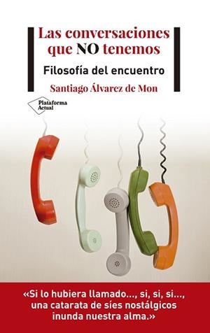 CONVERSACIONES QUE NO TENEMOS, LAS | 9788418285721 | ÁLVAREZ DE MON, SANTIAGO | Llibreria Aqualata | Comprar libros en catalán y castellano online | Comprar libros Igualada