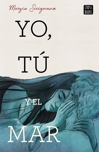 YO, TÚ Y EL MAR | 9788408224204 | SICIGNANO, MARZIA | Llibreria Aqualata | Comprar libros en catalán y castellano online | Comprar libros Igualada