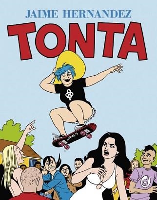 TONTA | 9788417442798 | HERNANDEZ, JAIME | Llibreria Aqualata | Comprar libros en catalán y castellano online | Comprar libros Igualada