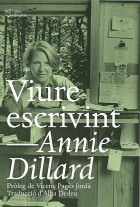 VIURE ESCRIVINT | 9788412254648 | DILLARD, ANNIE | Llibreria Aqualata | Comprar libros en catalán y castellano online | Comprar libros Igualada