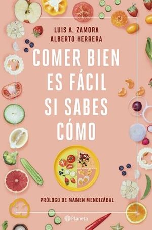 COMER BIEN ES FÁCIL SI SABES CÓMO | 9788408237211 | ZAMORA, LUIS A. / HERRERA, ALBERTO | Llibreria Aqualata | Comprar libros en catalán y castellano online | Comprar libros Igualada
