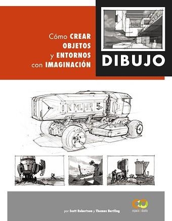 DIBUJO. CÓMO CREAR OBJETOS Y ENTORNOS CON IMAGINACIÓN | 9788441542945 | ROBERTSON, SCOTT / BERTLING, TOMAS | Llibreria Aqualata | Comprar libros en catalán y castellano online | Comprar libros Igualada