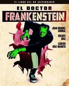 DOCTOR FRANKENSTEIN, EL. EL LIBRO DEL 90 ANIVERSARIO | 9788418181153 | CORRAL, JUAN MANUEL / DÍAZ, VICENTE / DÍAZ MAROTO, CARLOS | Llibreria Aqualata | Comprar libros en catalán y castellano online | Comprar libros Igualada