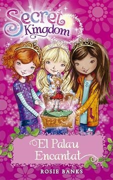 SECRET KINGDOM 1. EL PALAU ENCANTAT | 9788424669966 | BANKS, ROSIE | Llibreria Aqualata | Comprar libros en catalán y castellano online | Comprar libros Igualada