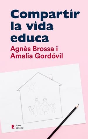 COMPARTIR LA VIDA EDUCA | 9788497667104 | GORDÓVIL MERINO, AMALIA / BROSSA MARÍ, AGNÈS | Llibreria Aqualata | Comprar llibres en català i castellà online | Comprar llibres Igualada