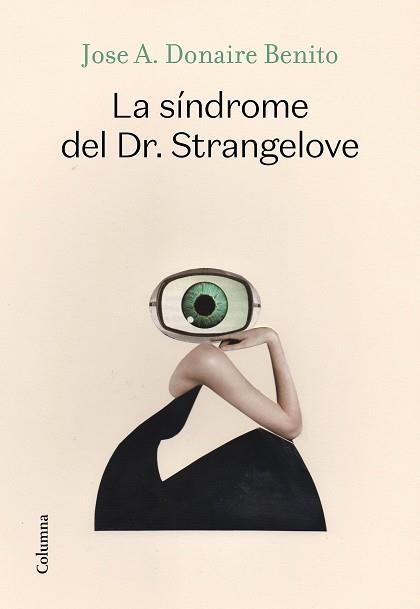 SÍNDROME DEL DR. STRANGELOVE, LA | 9788466427340 | DONAIRE BENITO, JOSÉ ANTONIO | Llibreria Aqualata | Comprar libros en catalán y castellano online | Comprar libros Igualada