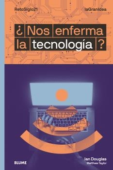 NOS ENFERMA LA TECNOLOGÍA? | 9788418459047 | DOUGLAS, IAN / TAYLOR, MATTHEW | Llibreria Aqualata | Comprar libros en catalán y castellano online | Comprar libros Igualada