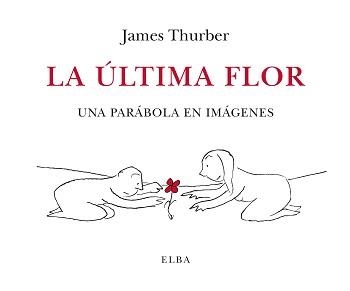 ÚLTIMA FLOR, LA | 9788412107555 | THURBER, JAMES | Llibreria Aqualata | Comprar libros en catalán y castellano online | Comprar libros Igualada