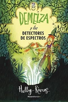 DEMELZA Y LOS DETECTORES DE ESPECTROS | 9788418014550 | RIVERS, HOLLY | Llibreria Aqualata | Comprar libros en catalán y castellano online | Comprar libros Igualada