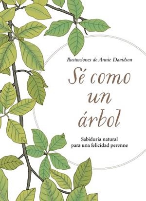 SÉ COMO UN ÁRBOL | 9788491294856 | DAVIDSON, ANNIE | Llibreria Aqualata | Comprar libros en catalán y castellano online | Comprar libros Igualada