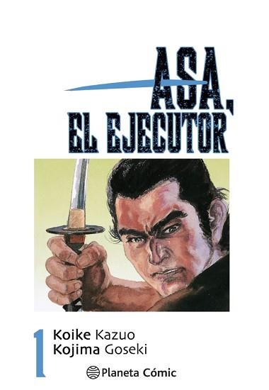 ASA EL EJECUTOR 01/10 | 9788491460480 | KOIKE, KAZUO / KOJIMA, GOSEKI | Llibreria Aqualata | Comprar libros en catalán y castellano online | Comprar libros Igualada
