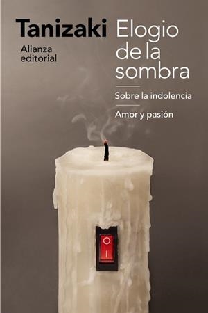 ELOGIO DE LA SOMBRA / SOBRE LA INDOLENCIA / AMOR Y PASIÓN | 9788491812258 | TANIZAKI, JUNICHIRO | Llibreria Aqualata | Comprar libros en catalán y castellano online | Comprar libros Igualada
