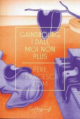 GAINSBOURG I DALÍ, MOI NON PLUS | 9788412078206 | FRANCESCH ROM, PERE | Llibreria Aqualata | Comprar libros en catalán y castellano online | Comprar libros Igualada