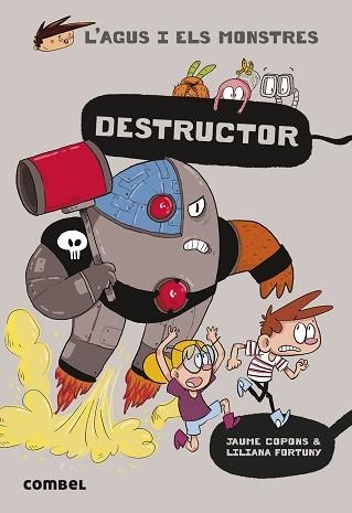 AGUS I ELS MONSTRES 19. DESTRUCTOR | 9788491017684 | COPONS RAMON, JAUME | Llibreria Aqualata | Comprar libros en catalán y castellano online | Comprar libros Igualada
