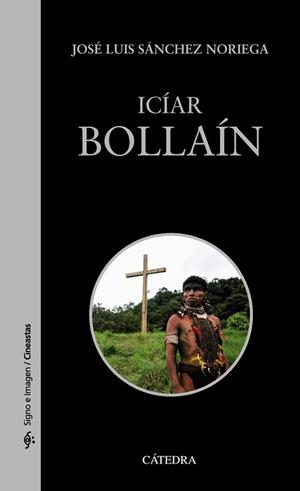 ICÍAR BOLLAÍN | 9788437642031 | SÁNCHEZ NORIEGA, JOSÉ LUIS | Llibreria Aqualata | Comprar llibres en català i castellà online | Comprar llibres Igualada