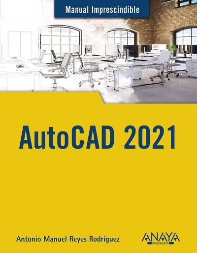 AUTOCAD 2021 | 9788441543003 | REYES RODRÍGUEZ, ANTONIO MANUEL | Llibreria Aqualata | Comprar llibres en català i castellà online | Comprar llibres Igualada