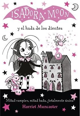 ISADORA MOON 10. ISADORA MOON Y EL HADA DE LOS DIENTES | 9788420453712 | MUNCASTER, HARRIET | Llibreria Aqualata | Comprar llibres en català i castellà online | Comprar llibres Igualada