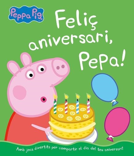 FELIÇ ANIVERSARI, PEPA! (UN CONTE DE LA PORQUETA PEPA) | 9788448855703 | Llibreria Aqualata | Comprar libros en catalán y castellano online | Comprar libros Igualada