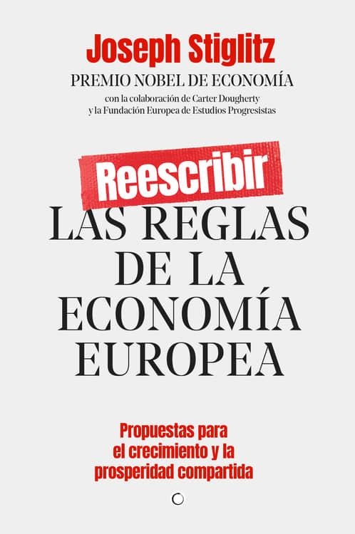 REESCRIBIR LAS REGLAS DE LA ECONOMÍA EUROPEA | 9788412176544 | STIGLITZ, JOSEPH E. | Llibreria Aqualata | Comprar libros en catalán y castellano online | Comprar libros Igualada