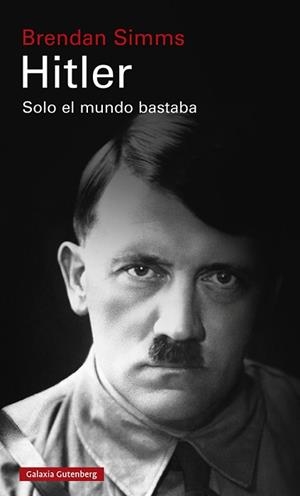 HITLER: SOLO EL MUNDO BASTABA | 9788418218521 | SIMMS, BRENDAN | Llibreria Aqualata | Comprar libros en catalán y castellano online | Comprar libros Igualada