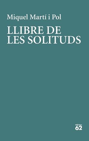 LLIBRE DE LES SOLITUDS | 9788429779226 | MARTÍ I POL, MIQUEL | Llibreria Aqualata | Comprar llibres en català i castellà online | Comprar llibres Igualada
