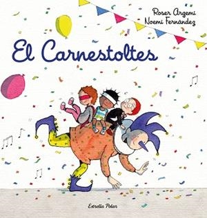 CARNESTOLTES, EL | 9788418443206 | FERNÀNDEZ SELVA, NOEMÍ / ARGEMÍ, ROSER | Llibreria Aqualata | Comprar libros en catalán y castellano online | Comprar libros Igualada