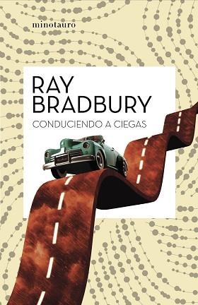 CONDUCIENDO A CIEGAS | 9788445007587 | BRADBURY, RAY | Llibreria Aqualata | Comprar llibres en català i castellà online | Comprar llibres Igualada