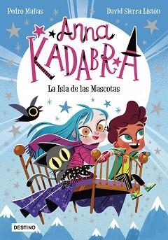 ANNA KADABRA 5. LA ISLA DE LAS MASCOTAS | 9788408237990 | MAÑAS, PEDRO / SIERRA LISTÓN, DAVID | Llibreria Aqualata | Comprar libros en catalán y castellano online | Comprar libros Igualada