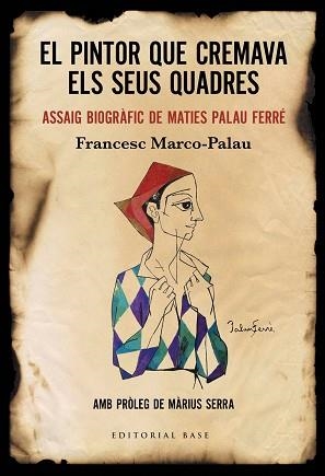 PINTOR QUE CREMAVA ELS SEUS QUADRES, EL | 9788417759896 | MARCO-PALAU, FRANCESC | Llibreria Aqualata | Comprar libros en catalán y castellano online | Comprar libros Igualada