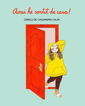 AVUI HE SORTIT DE CASA! | 9788416670970 | CALIN, CASSANDRA | Llibreria Aqualata | Comprar libros en catalán y castellano online | Comprar libros Igualada