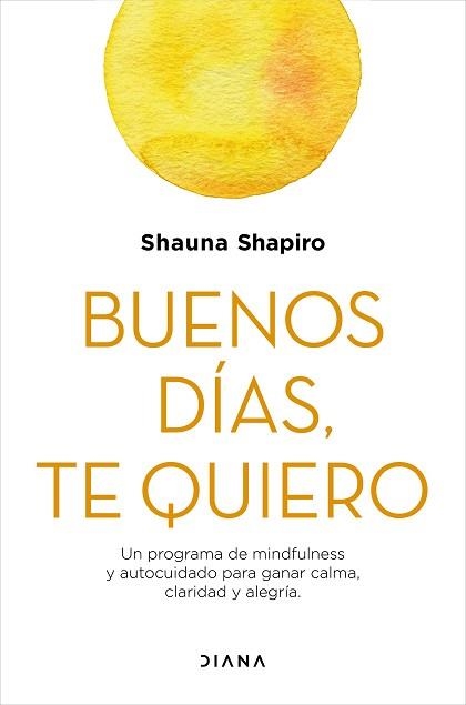 BUENOS DÍAS, TE QUIERO | 9788418118289 | SHAPIRO, SHAUNA | Llibreria Aqualata | Comprar libros en catalán y castellano online | Comprar libros Igualada