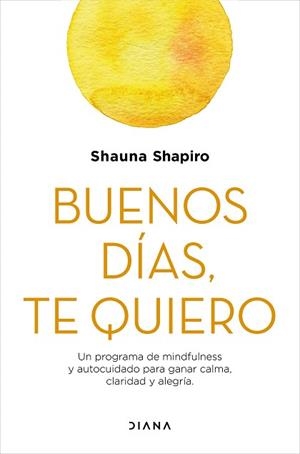 BUENOS DÍAS, TE QUIERO | 9788418118289 | SHAPIRO, SHAUNA | Llibreria Aqualata | Comprar llibres en català i castellà online | Comprar llibres Igualada