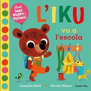 IKU VA A L'ESCOLA, L' | 9788418135453 | SLATER, NICOLA | Llibreria Aqualata | Comprar llibres en català i castellà online | Comprar llibres Igualada