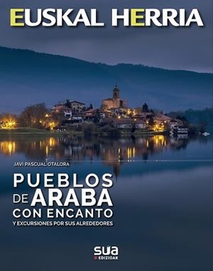 PUEBLOS DE ARABA CON ENCANTO | 9788482167619 | PASCUAL OTALORA, JAVIER | Llibreria Aqualata | Comprar libros en catalán y castellano online | Comprar libros Igualada