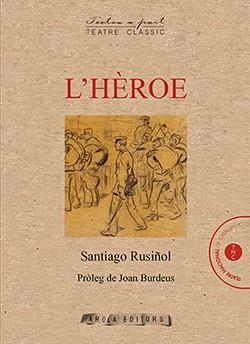 HÈROE, L' | 9788412196788 | RUSIÑOL, SANTIAGO | Llibreria Aqualata | Comprar libros en catalán y castellano online | Comprar libros Igualada