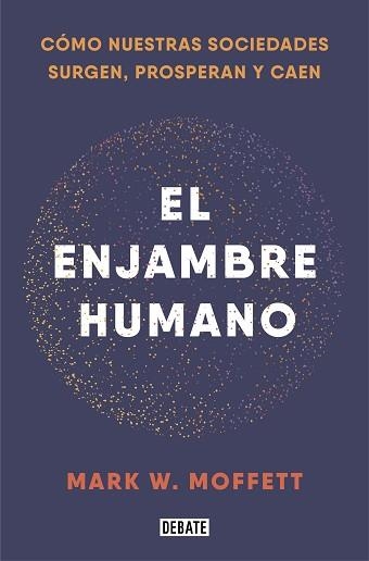 ENJAMBRE HUMANO, EL | 9788418006401 | MOFFETT, MARK W. | Llibreria Aqualata | Comprar libros en catalán y castellano online | Comprar libros Igualada