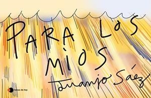 PARA LOS MÍOS | 9788499988450 | SÁEZ, JUANJO | Llibreria Aqualata | Comprar llibres en català i castellà online | Comprar llibres Igualada