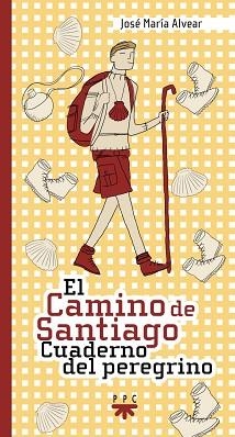 CAMINO DE SANTIAGO, EL. CUADERNO DEL PEREGRINO | 9788428817905 | ALVEAR, JOSE MARIA | Llibreria Aqualata | Comprar llibres en català i castellà online | Comprar llibres Igualada