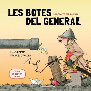 BOTES DEL GENERAL, LES. UN CONTE PER LA PAU | 9788417207366 | RAMON, ELISA / ROVIRA, FRANCESC | Llibreria Aqualata | Comprar libros en catalán y castellano online | Comprar libros Igualada