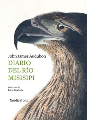 DIARIO DEL RÍO MISISIPI | 9788418067242 | AUDUBON, JOHN JAMES | Llibreria Aqualata | Comprar llibres en català i castellà online | Comprar llibres Igualada